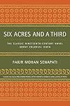 Six Acres and a Third: The Classic Nineteenth-Century Novel about Colonial India