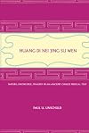 Huang Di Nei Jing Su Wen: Nature, Knowledge, Imagery in an Ancient Chinese Medical Text