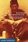 Sensory Biographies: Lives and Deaths among Nepal's Yolmo Buddhists