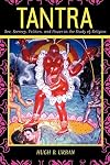 Tantra: Sex, Secrecy, Politics, and Power in the Study of Religion