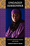 Engaged Surrender: African American Women and Islam (George Gund Foundation Imprint in African American Studies)