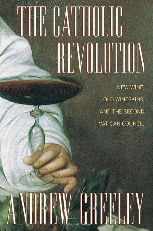 The Catholic Revolution: New Wine, Old Wineskins and the Second Vatican Council book cover