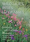Wild Lilies, Irises, and Grasses: Gardening with California Monocots