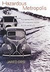 Hazardous Metropolis: Flooding and Urban Ecology in Los Angeles