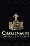 Charlemagne: Father of a Continent