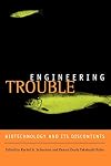 Engineering Trouble: Biotechnology and Its Discontents