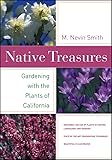 Native Treasures Gardening With The Plants Of California Phyllis M Faber Books