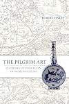 The Pilgrim Art: Cultures of Porcelain in World History