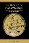 The Legend of Mar Qardagh: Narrative and Christian Heroism in Late Antique Iraq