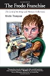 The Frodo Franchise: The Lord of the Rings and Modern Hollywood
