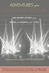 Adventures of a Hollywood Secretary: Her Private Letters from Inside the Studios of the 1920s