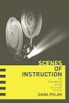 Scenes of Instruction: The Beginnings of the U.S. Study of Film