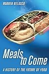 Meals to Come: A History of the Future of Food