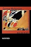 German Modernism Music And The Arts Volume 3 California Studies In 20thcentury Music