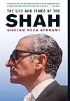 The Life and Times of the Shah