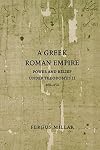 A Greek Roman Empire: Power and Belief under Theodosius II (408-450)