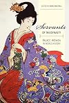 Servants of the Dynasty: Palace Women in World History (California World History Library)