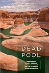 Dead Pool: Lake Powell, Global Warming, and the Future of Water in the West