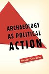 Archaeology as Political Action