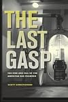The Last Gasp: The Rise and Fall of the American Gas Chamber