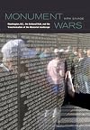 Monument Wars: Washington, D.C., the National Mall, and the Transformation of the Memorial Landscape
