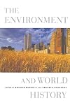 The Environment and World History (California World History Library)