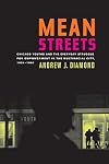 Mean Streets: Chicago Youths and the Everyday Struggle for Empowerment in the Multiracial City, 1908-1969 (American Crossroads)