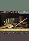 American Art to 1900: A Documentary History