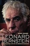 Leonard Bernstein: The Political Life of an American Musician
