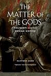 The Matter of the Gods: Religion and the Roman Empire