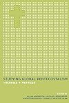 Studying Global Pentecostalism: Theories and Methods (The Anthropology of Christianity)