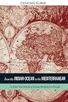 From the Indian Ocean to the Mediterranean: The Global Trade Networks of Armenian Merchants from New Julfa