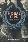 Moral Fire: Musical Portraits from America's Fin de Siècle