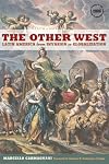 The Other West: Latin America from Invasion to Globalization (California World History Library)