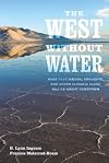 The West without Water: What Past Floods, Droughts, and Other Climatic Clues Tell Us about Tomorrow