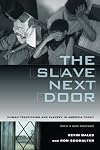 The Slave Next Door: Human Trafficking and Slavery in America Today