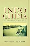 Indochina: An Ambiguous Colonization, 1858-1954