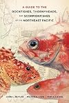 A Guide to the Rockfishes, Thornyheads, and Scorpionfishes of the Northeast Pacific