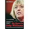 My name is Jody Williams: a Vermont girl's winding path to the Nobel Peace Prize