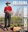 Breaking Through Concrete: Building an Urban Farm Revival