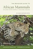 The Behaviour Guide To African Mammals Including Hoofed Mammals Carnivores Primates 2e