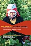 Fresh fruit, broken bodies : migrant farmworkers in the United States