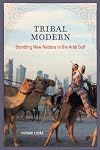 Tribal Modern: Branding New Nations in the Arab Gulf