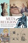 Meta-Religion: Religion and Power in World History