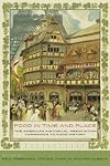 Food in Time and Place: The American Historical Association Companion to Food History