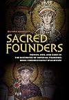 Sacred Founders: Women, Men, and Gods in the Discourse of Imperial Founding, Rome through Early Byzantium