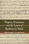 Wagner, Schumann, and the lessons of Beethoven's Ninth