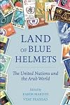 Land of Blue Helmets: The United Nations and the Arab World