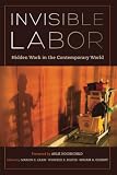 Invisible Labor Hidden Work In The Contemporary World