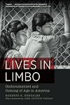 Lives in Limbo: Undocumented and Coming of Age in America